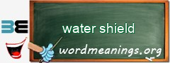 WordMeaning blackboard for water shield